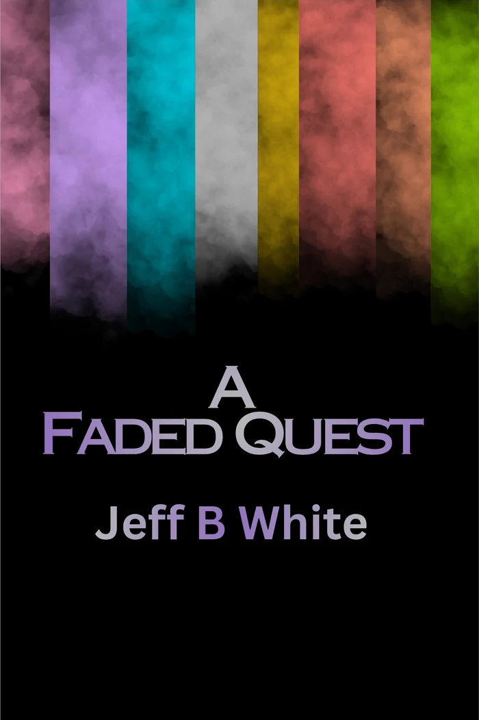 A Faded Quest by Jeff B. White — The Shards of Color Trilogy