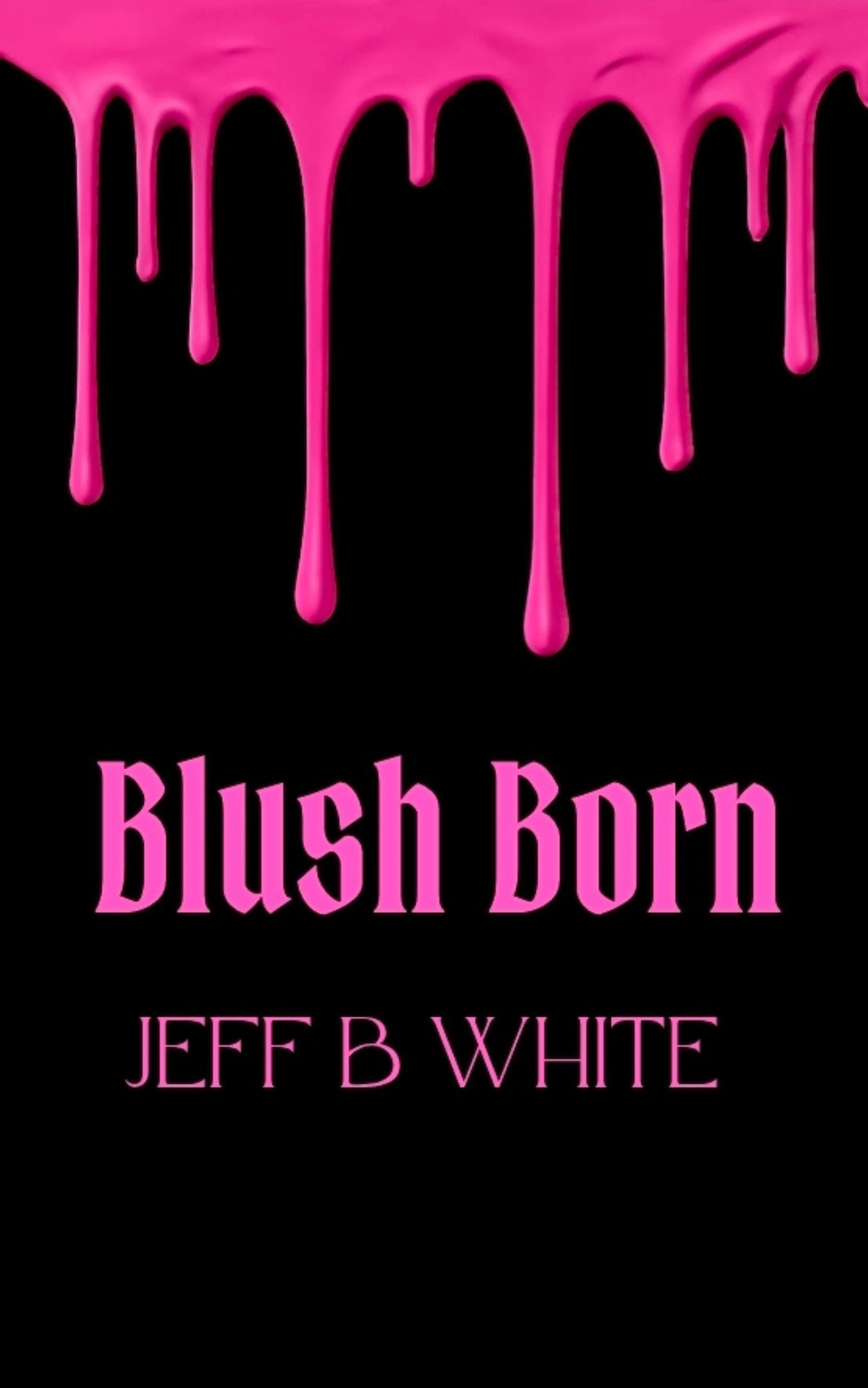 Blush Born cover by Jeff B. White