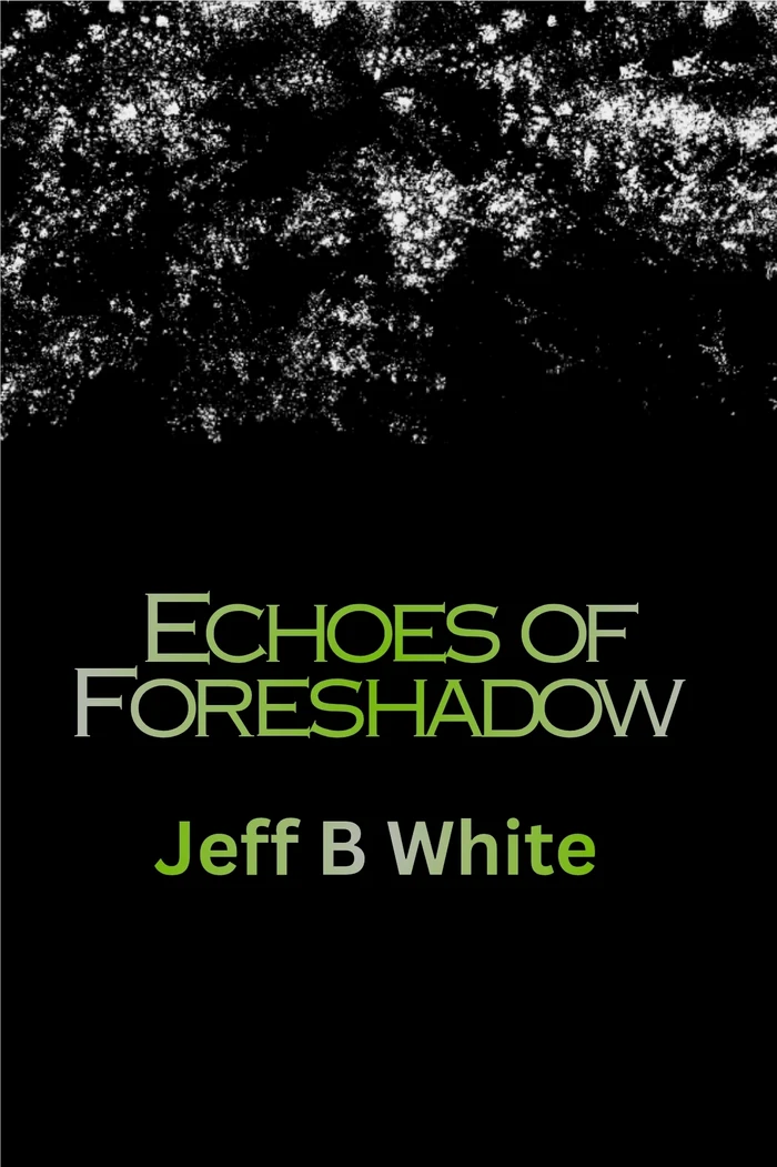Echoes of Foreshadow by Jeff B. White — The Shards of Color Trilogy